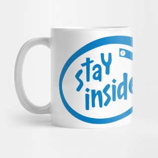 Stay Inside Mug